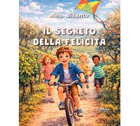 Libri Mina Disanto - Il Segreto Della Felicita. Ediz. Illustrata