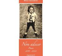 Libri Mina Zavadini - Non Adesso. Poesie 2018-2023