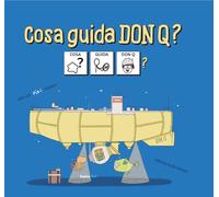 Libri Minardi Tommaso Maria / Quarneti Annalisa - Cosa Guida Don Q?