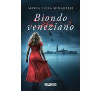 Libri Minarelli Maria Luisa - Biondo Veneziano