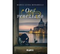 Libri Minarelli Maria Luisa - Oro Veneziano