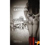Libri Minaya Gaetano - Cattivita. Nuova Ediz.