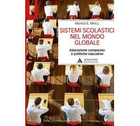 Libri Mincu Monica E. - Sistemi Scolastici Nel Mondo Globale. Educazione Compara