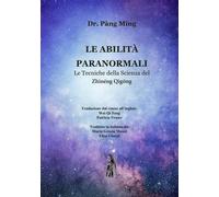 Libri Mìng Pàng - Le Abilita Paranormali. Le Tecniche Della Scienza Del Zhineng