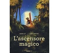 L'ascensore magico. Ediz. a colori