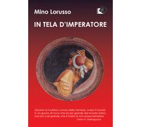 Libri Mino Lorusso - In tela d'imperatore - 2021 (Edeia)