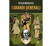 Libri Attilio Micheluzzi - I Grandi Generali