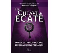 Libri Minoglio Valentina - Le Chiavi Di Ecate. Magia E Stregoneria Del Tempio Os
