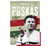 Libri Minoliti Claudio - Ferenc Puskas. Il Campione Dei Due Mondi