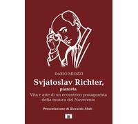 Libri Miozzi Dario - Svjatoslav Richter, Pianista