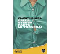 Libri Mira Valentina - Dalla Stessa Parte Mi Troverai
