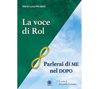 Libri Mirabelli Maria Luisa - Parlerai Di Me Nel Dopo. La Voce Di Rol