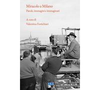 Libri Miracolo A Milano. Parole, Immagini E Immaginari