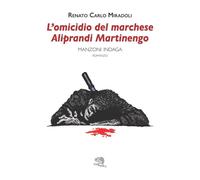 Libri Miradoli Renato Carlo - L' Omicidio Del Marchese Aliprandi Martinengo. Man
