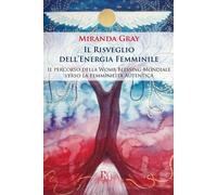 Libri Miranda Gray - Il Risveglio Dell'energia Femminile. Il Percorso Della Womb