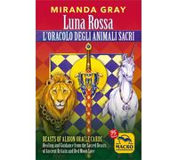 Libri Miranda Gray - Luna Rossa. L'oracolo Degli Animali Sacri. Beasts Of Albion