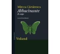 Abbacinante. Il corpo