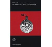 Libri Mircea Eliade - Arti Del Metallo E Alchimia