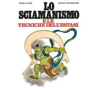 LIBRO LO SCIAMANISMO E LE TECNICHE DELL''ESTASI - MIRCEA ELIADE