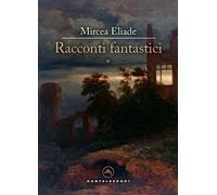Libri Mircea Eliade - Racconti Fantastici #02