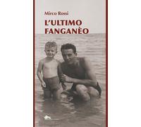 Libri Mirco Rossi - L' Ultimo Fanganeo