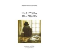 Libri Mireille Hadas Lebel - Una storia del Messia - 2023