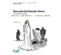 Libri Mirella Schino - Racconti Del Grande Attore. Tra La Rachel E La Duse
