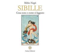 Libri Mirko Negri - Sibille. Cosa Sono E Come Si Leggono. Ediz. Illustrata