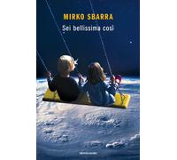 Libri Mirko Sbarra - Sei Bellissima Cosi