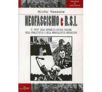 Libri Mirko Tassone - Neofascismo E R.S.I. Il Mito Della Repubblica Sociale Ital