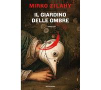 Libri Mirko Zilahy - Il Giardino Delle Ombre