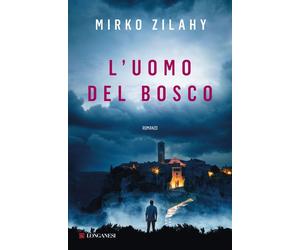 Libri Mirko Zilahy - L' Uomo Del Bosco