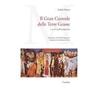 Libri Miscia Eraldo - Il Gran Custode Delle Terre Grasse