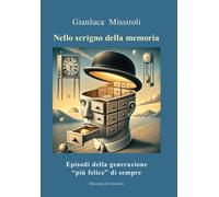 Libri Missiroli Gianluca - Nello Scrigno Della Memoria