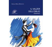 Libri Mistretta Angela Maria - Il Valzer Dell'oblio