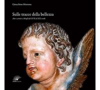 Libri Mistretta Gioacchino - Sulle Tracce Della Bellezza. Arte E Artisti A Menfi