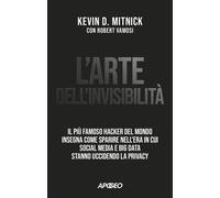 Libri Mitnick Kevin D. / Vamosi Robert - L' Arte Dell'invisibilita. Il Piu Famos
