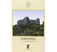 Il mito in Sicilia - Romagnoli G. (cur.)