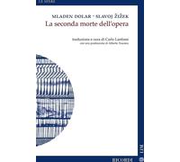 Libri Mladen Dolar / Slavoj Zizek - La Seconda Morte Dell'opera