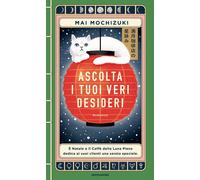 Libri Mochizuki Mai - Ascolta I Tuoi Veri Desideri
