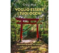 Libri Mod Craig - Voglio Essere I Tuoi Occhi. Ritrovare Se Stessi Sui Sentieri M