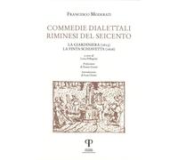 Libri Moderati Francesco - Commedie Dialettali Riminesi Del Seicento. La Giardin