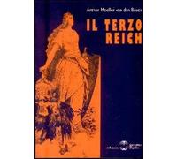 Libri Moeller van den Bruck Arthur - Il Terzo Reich