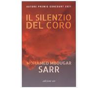 Mohamed Mbougar Sarr, Bracci – Il silenzio del coro – Brossura (2023)