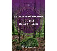 Libri Moia Antares Giovanna - Il Libro Delle Streghe