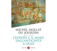 Libri Mollat Du Jourdin Michel - L' Europa E Il Mare Dall'antichita A Oggi