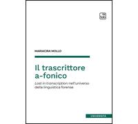 Libri Mollo Mariacira - Il Trascrittore A-Fonico. Lost In Transcription Nell'uni