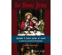 Libri Monaco benedettino - In Sinu Jesu. Quando Il Cuore Parla Al Cuore. Il Diar