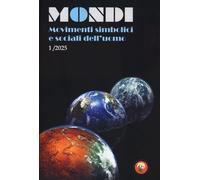 Libri Mondi. Movimenti Simbolici E Sociali Dell'uomo (2025) #01