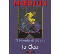 Libri Mondo Di Edena (Il) 05 - La Dea (Moebius)